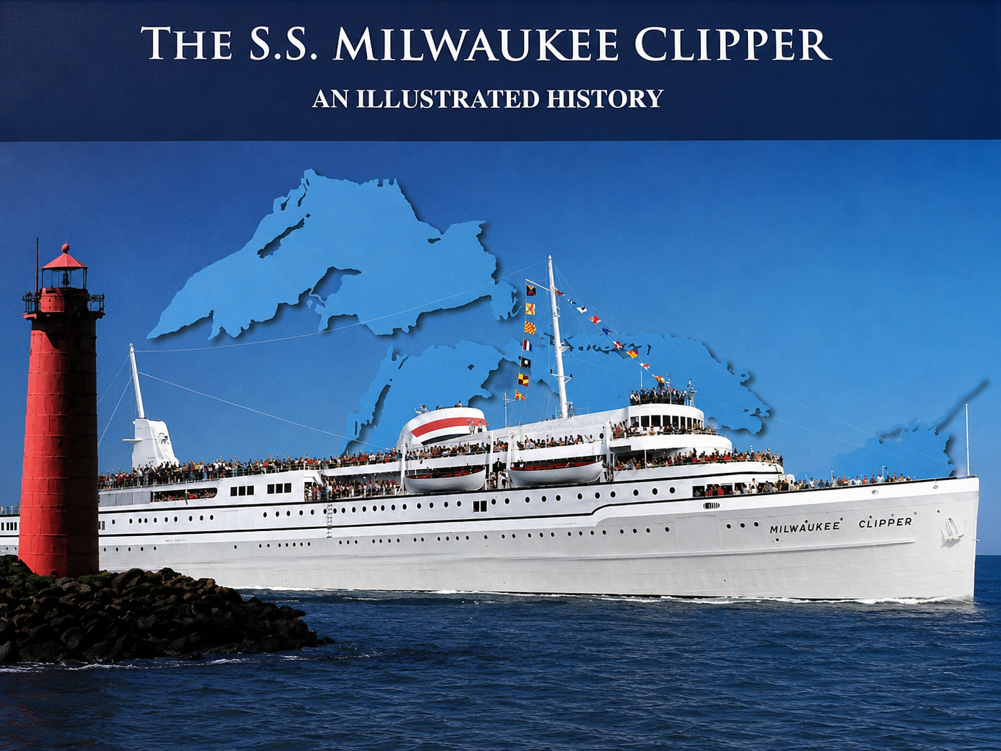 The S.S. Milwaukee Clipper, An Illustrated History book cover